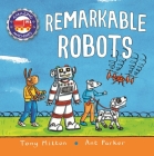 Amazing Machines: Remarkable Robots By Tony Mitton, Ant Parker (Illustrator) Cover Image