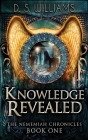 Knowledge Revealed By D. S. Williams Cover Image