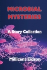 Microbial Mysteries: A Story Collection By Millicent Eidson Cover Image