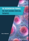 The Regeneration Promise: The Facts behind Stem Cell Therapies By Peter Hollands Cover Image