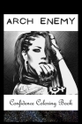 Confidence Coloring Book: Arch Enemy Inspired Designs For Building Self Confidence And Unleashing Imagination By Robin Dean Cover Image