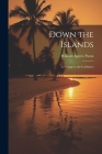 Down the Islands: A Voyage to the Caribbees Cover Image
