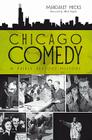 Chicago Comedy:: A Fairly Serious History By Margaret Hicks, Mick Napier (Foreword by) Cover Image