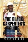 The Black Carpenter's Guide: How to succeed in construction 