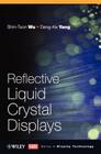 Reflective Liquid Crystal Displays By Shin-Tson Wu, Deng-Ke Yang Cover Image