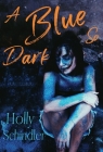 A Blue So Dark By Holly Schindler Cover Image