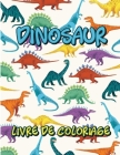 Dinosaur Livre De Coloriage: Pour les enfants Pour les garçons et les filles Images de coloriage de dinosaure dessin animé Pour les enfants de 2 à By Livre Dinosaur Pub Cover Image