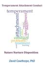 Temperament, Attachment, and Conduct: Nature, Nurture, and Disposition Cover Image