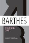 Mourning Diary By Roland Barthes, Richard Howard (Translated by), Richard Howard (Afterword by) Cover Image