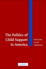 The Politics of Child Support in America Cover Image
