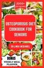 Osteoporosis Diet Cookbook for Seniors: An ultimate nutrition guide for healthy bone and rich calcium for seniors with osteoporosis Cover Image