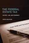The Federal Estate Tax: History, Law, and Economics Cover Image