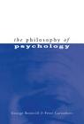 The Philosophy of Psychology By George Botterill, Peter Carruthers Cover Image