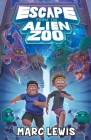 Escape From The Alien Zoo By Marc Lewis Cover Image