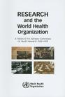 Research and the World Health Organization: A History of the Advisory Committee on Health Research, 1959-1999 By World Health Organization Cover Image