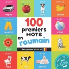 100 premiers mots en roumain: Imagier bilingue pour enfants: français / roumain avec prononciations By Yukismart Cover Image