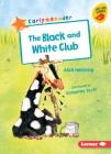 The Black and White Club By Alice Hemming, Kimberley Scott (Illustrator) Cover Image