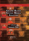 Graph-Based Social Media Analysis (Chapman & Hall/CRC Data Mining and Knowledge Discovery) Cover Image