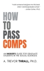 How to Pass Comps: An Insider's Guide for Graduate Students in the Social Sciences Cover Image