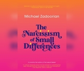 The Narcissism of Small Differences By Michael Zadoorian Cover Image