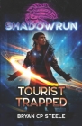 Shadowrun: Tourist Trapped By Bryan Cp Steele Cover Image