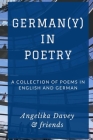 German(y) in Poetry: A collection of poems in English and German By Angelika Davey Cover Image