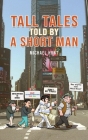 Tall Tales Told By A Short Man By Michael Hunt Cover Image