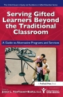 Serving Gifted Learners Beyond the Traditional Classroom: A Guide to Alternative Programs and Services By Joyce L. Van Tassel-Baska (Editor) Cover Image
