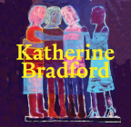Katherine Bradford By Katherine Bradford (Artist), Elisa Nadel (Editor), Allie Biswas (Text by (Art/Photo Books)) Cover Image