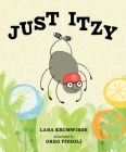 Just Itzy By Lana Krumwiede, Greg Pizzoli (Illustrator) Cover Image