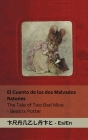 El Cuento de los dos Malvados Ratones / The Tale of Two Bad Mice: Tranzlaty Español English Cover Image