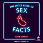 The Little Book of Sex Facts: Tantalizing Trivia to Blow Your Minds Cover Image