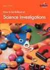 How to Be Brilliant at Science Investigations Cover Image