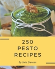 250 Pesto Recipes: An One-of-a-kind Pesto Cookbook By Josie Duncan Cover Image