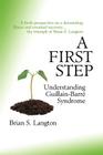 A First Step - Understanding Guillain-Barre Syndrome By Brian S. Langton Cover Image