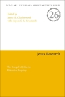 Jesus Research: The Gospel of John in Historical Inquiry (Jewish and Christian Texts) By James H. Charlesworth (Editor), Jolyon G. R. Pruszinski (Editor) Cover Image