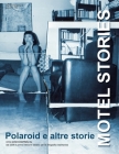Motel Stories: Polaroid e altre storie By Daniele Pezzoli (Photographer), Polaroid Art Italy Cover Image