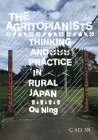 The Agritopianists: Thinking and Practice in Rural Japan Cover Image