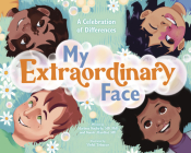 My Extraordinary Face: A Celebration of Differences Cover Image