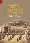 Gandhi and The Champaran Satyagraha: Select Readings Cover Image