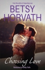 Choosing Love By Betsy Horvath Cover Image