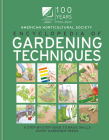 AHS Encyclopedia of Gardening Techniques: A Step-by-step Guide to Basic Skills Every Gardener Needs By The American Horticultural Society Cover Image