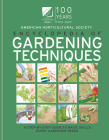 AHS Encyclopedia of Gardening Techniques: A Step-by-step Guide to Basic Skills Every Gardener Needs Cover Image