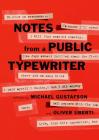 Notes from a Public Typewriter By Michael Gustafson (Editor), Oliver Uberti (Editor) Cover Image