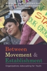 Between Movement and Establishment: Organizations Advocating for Youth By Milbrey W. McLaughlin, W. Richard Scott, Sarah N. Deschenes Cover Image