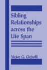 Sibling Relationships Across the Life Span Cover Image
