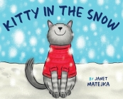 Kitty in the Snow By Janet Matejka, Lynne Moulding (Illustrator) Cover Image