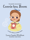 Corrie Ten Boom: La mujer valiente y el refugio secreto (Haz cosas grandes por Dios) By Laura Caputo-Wickham, Isabel Muñoz (Illustrator) Cover Image