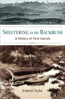 Sheltering in the Backrush: A History of Twin Islands By Jeanette Taylor Cover Image