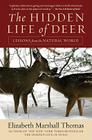 The Hidden Life of Deer: Lessons from the Natural World By Elizabeth Marshall Thomas Cover Image